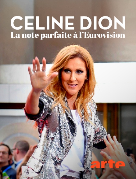 Arte - Céline Dion à l'Eurovision : La note parfaite