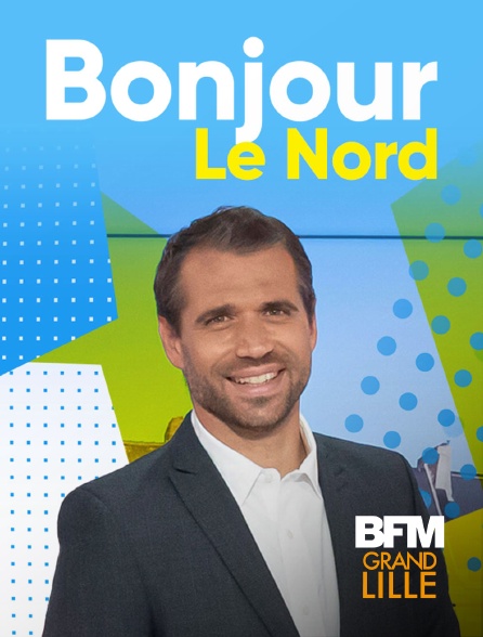 BFM Grand Lille - Bonjour Lille - Littoral - 20/09/2024 à 06h30