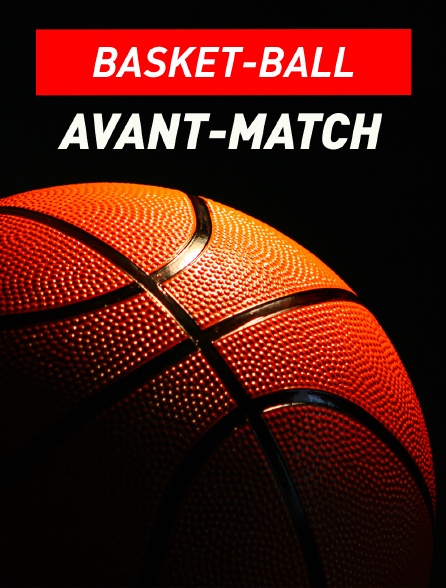Basket-ball - Avant-match