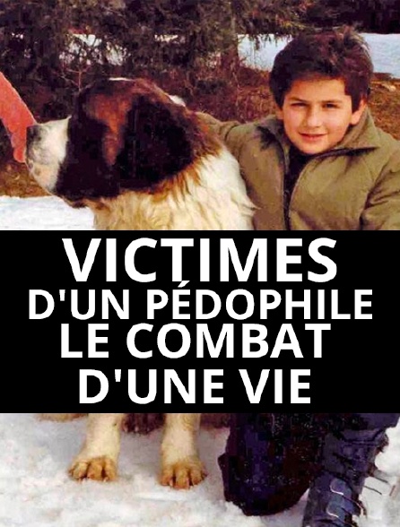 Victimes d'un pédophile, le combat d'une vie