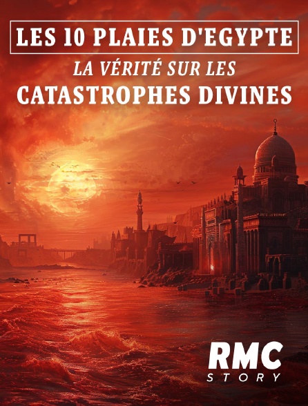 RMC Story - 10 plaies d'Egypte : la vérité sur les catastrophes divines