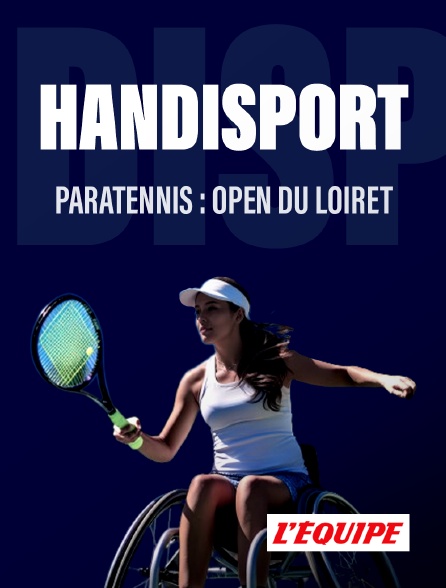 L'Equipe - Paratennis : Open du Loiret en replay