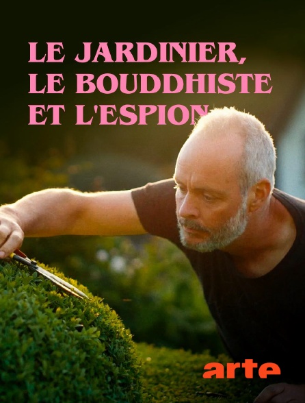Arte - Le jardinier, le bouddhiste et l'espion