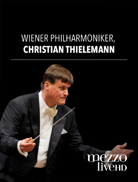 Mezzo Live HD - Wiener Philharmoniker, Christian Thielemann
