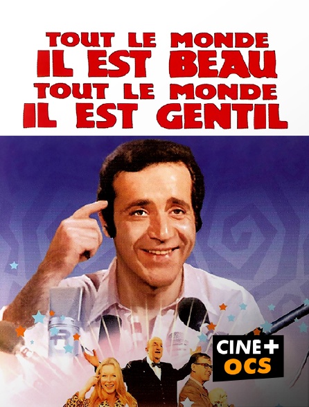 CINÉ Cinéma - Tout le monde il est beau, tout le monde il est gentil