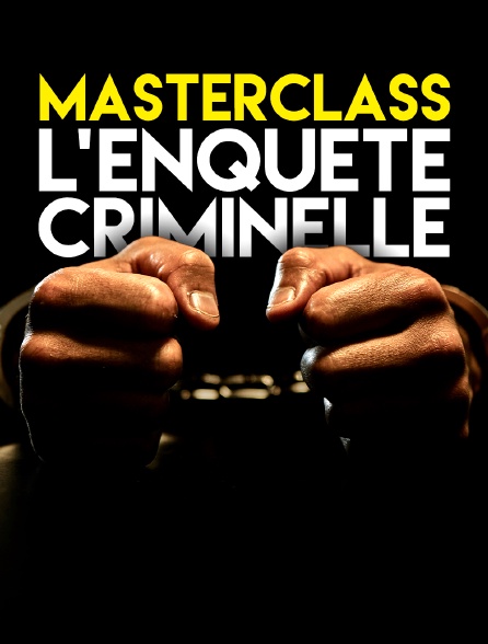 Masterclass : l'enquête criminelle