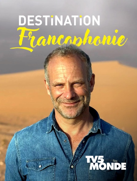 TV5MONDE - Destination francophonie