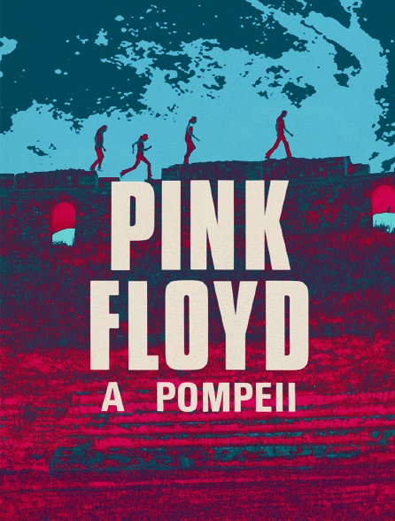 Pink Floyd à Pompéi (version restaurée)