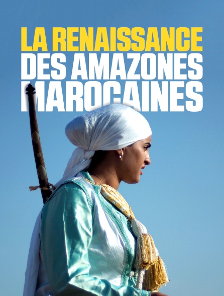 La renaissance des amazones marocaines