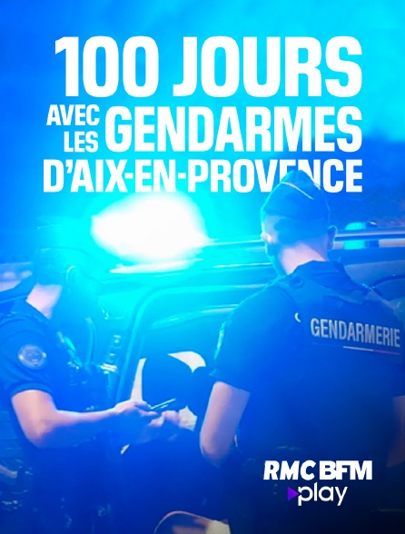 RMC BFM Play - 100 jours avec les gendarmes d'Aix-en-Provence