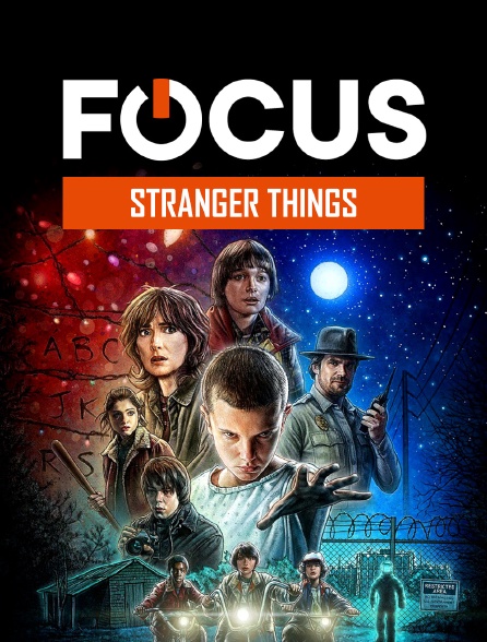 Focus - Stranger Things