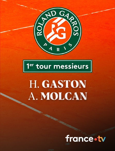 France.tv - Tennis - 1er tour Roland-Garros : H. Gaston (FRA) / A. Molcan (SVK)