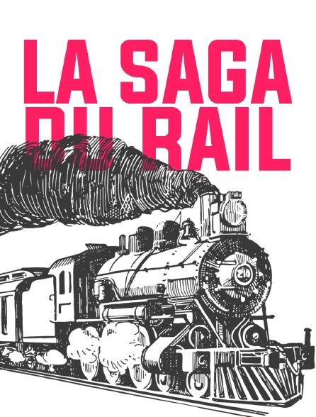 La saga du rail