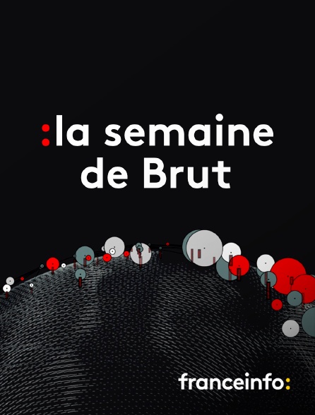 franceinfo: - Brut, l'émission