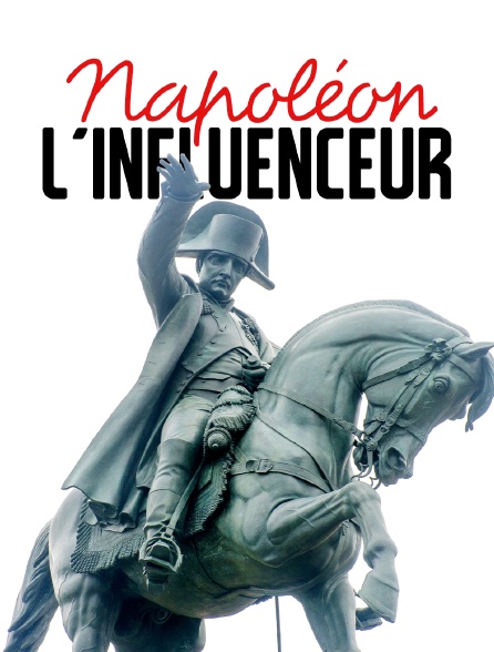 Napoléon l'influenceur