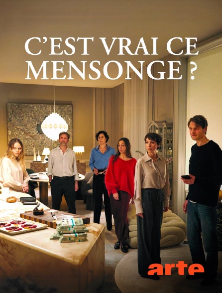 Arte - C'est vrai ce mensonge ?
