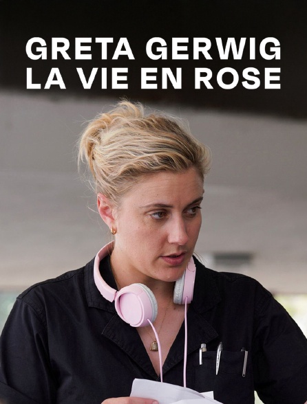 Greta Gerwig, la vie en rose