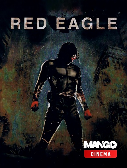 MANGO Cinéma - Red eagle