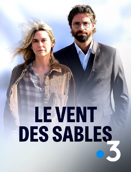 France 3 - Le vent des sables