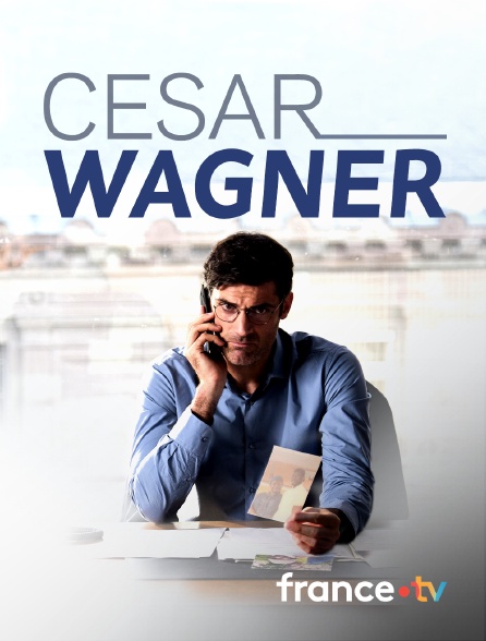 France.tv - César Wagner
