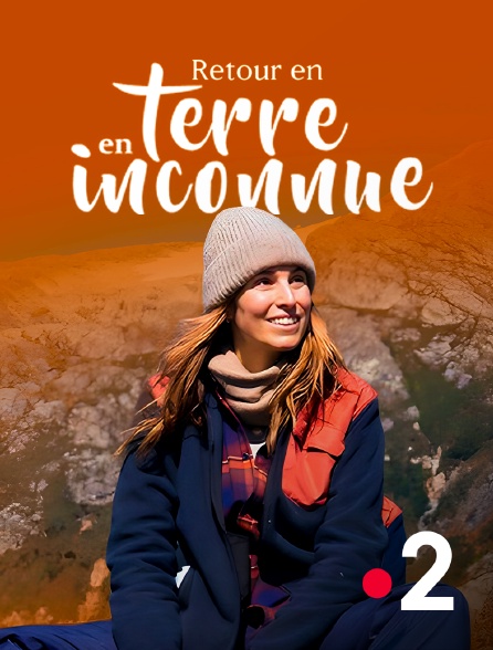France 2 - Retour en terre inconnue