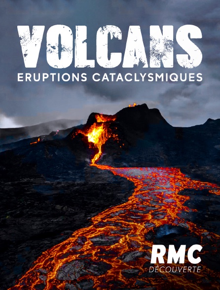 RMC Découverte - Volcans : éruptions cataclysmiques