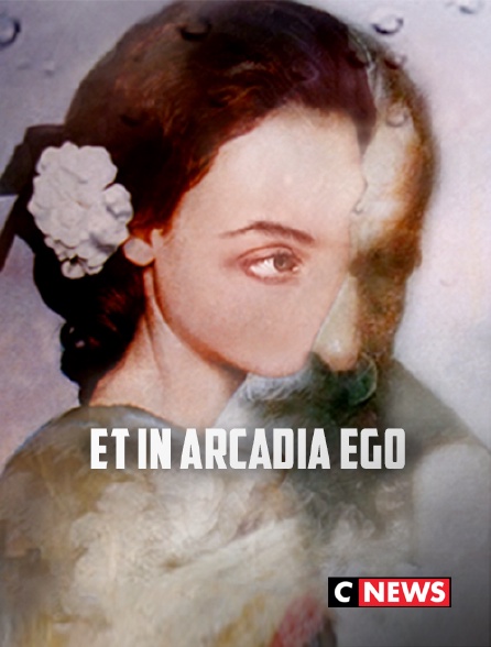 CNEWS - Et in Arcadia ego