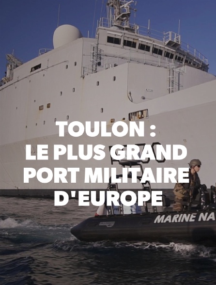 Toulon : le plus grand port militaire d'Europe