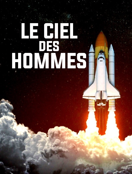 Le ciel des hommes