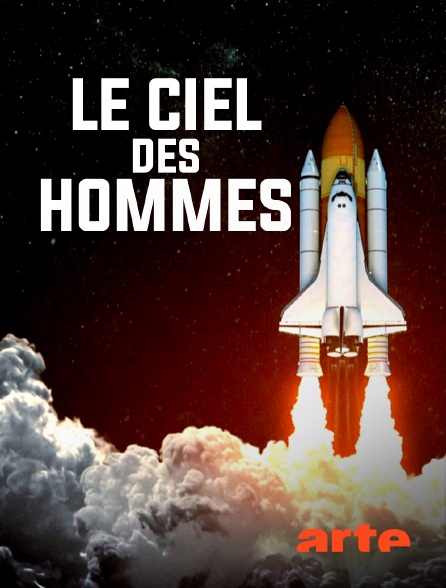 Arte - Le ciel des hommes