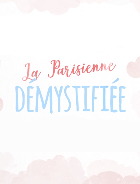 La Parisienne démystifiée