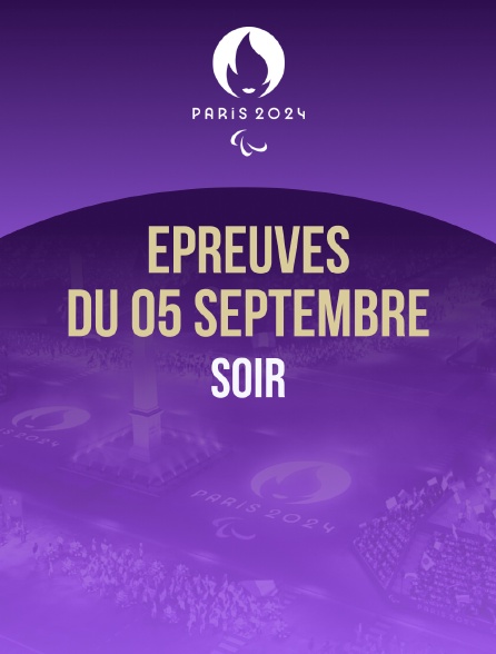 Paris 2024 - Epreuves du 5 septembre : session du soir