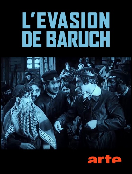 Arte - L'évasion de Baruch