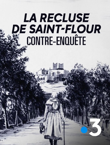 France 3 - La recluse de Saint-Flour : contre-enquête