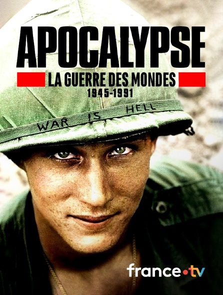 france.tv - Apocalypse : la guerre des mondes 1945-1991