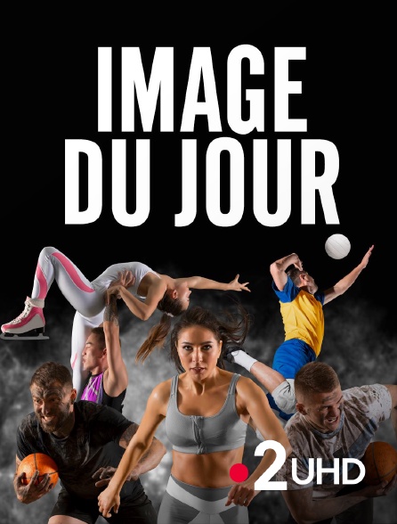 France 2 UHD - Image du jour