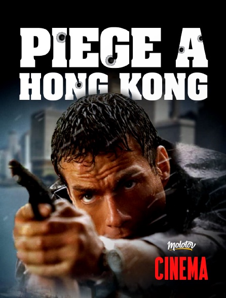Molotov Channels Cinéma - Piège à Hong Kong