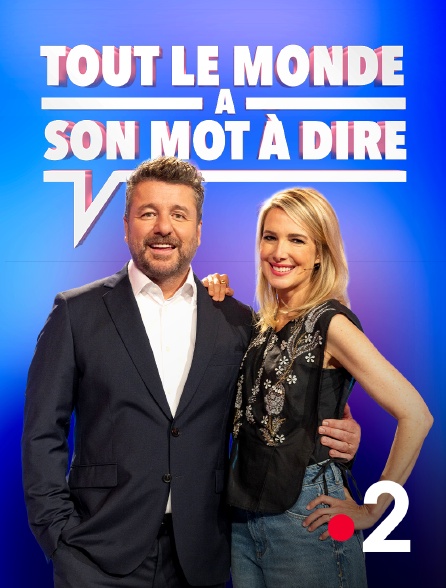 France 2 - Tout le monde a son mot à dire