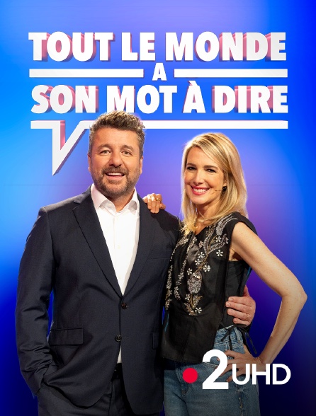 France 2 UHD - Tout le monde a son mot à dire