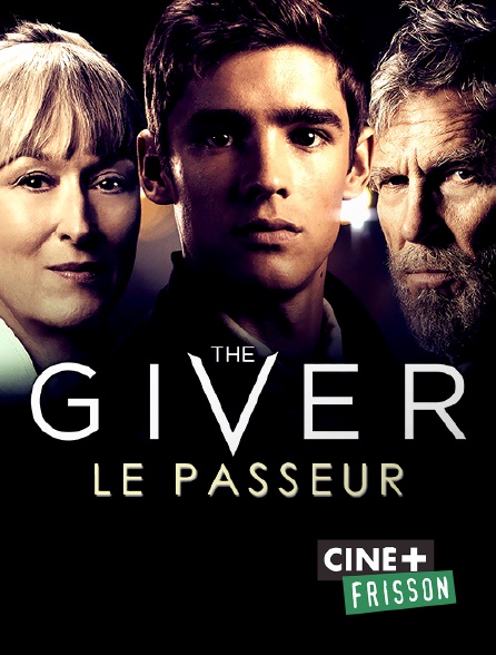 The Giver : le Passeur en Streaming sur Ciné+ Frisson 