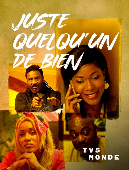 TV5MONDE - Juste quelqu'un de bien