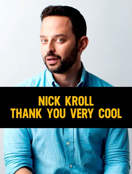 Nick Kroll: Thank You Very Cool