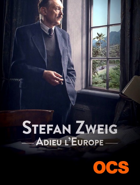 OCS - Stefan Zweig, adieu l'Europe