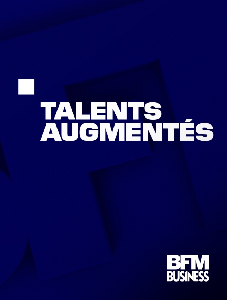 BFM Business - Talents augmentés