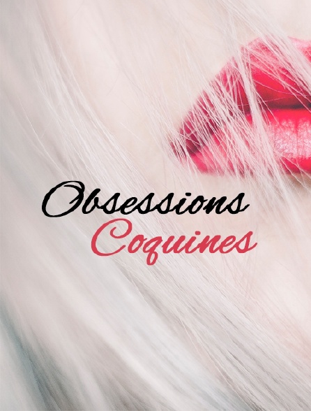 Obsessions coquines
