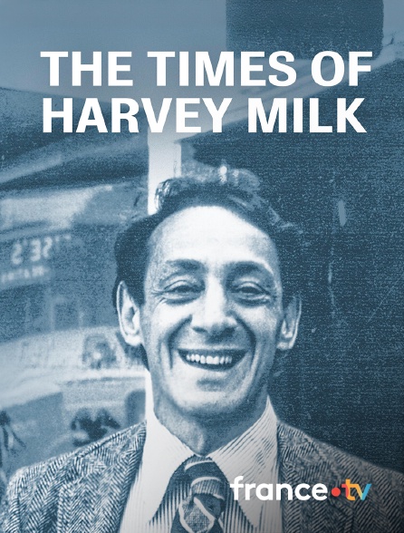 France.tv - The Times of Harvey Milk