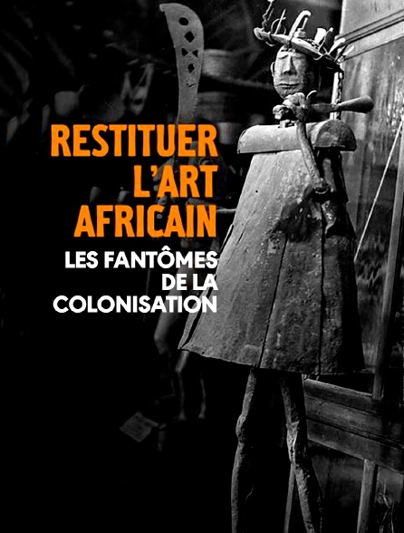 Restituer l'art africain : les fantômes de la colonisation