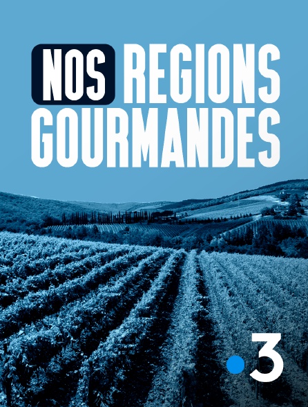 France 3 - Des régions gourmandes