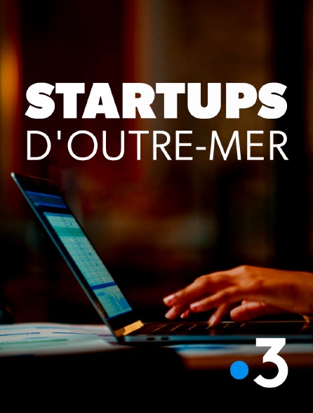 France 3 - Startups d'outre-mer