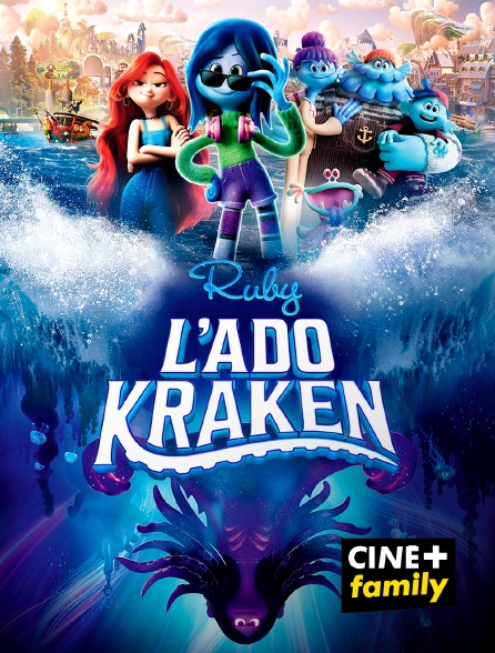 CINE+ Family - Ruby, l'ado Kraken